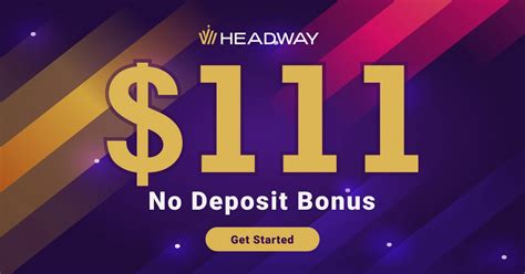 headway no deposit bonus|Trade $111 Bonus Your Way .